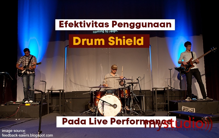 Efektivitas Penggunaan Drum Shield Pada Live Concert